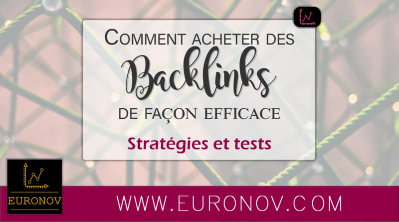 Voici nos stratégies et tests pour l'achat de backlink