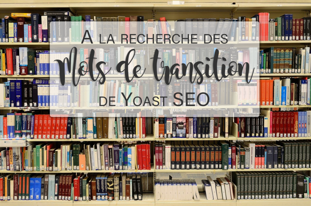 Difficile de trouver les expressions et mots de transition de Yoast SEO